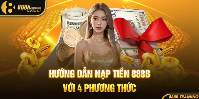 huong dan nap tien 888b voi 4 phuong thuc